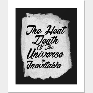 The inevitable heat death of the universe Posters and Art